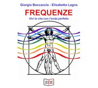 Frequenze. Vivi la vita con l'onda perfetta