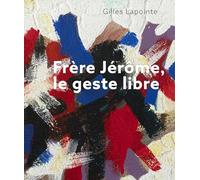 Frère Jérôme, le geste libre