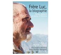 Frère Luc, la biographie: Moine, médecin et martyr à Tibhirine