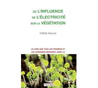 Frere Paulin De l'Influence de l'électricité sur la végétation (Tascabile)