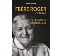 Frère Roger di Taizé. Il profeta della fiducia