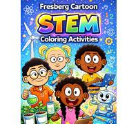 Fresberg Cartoon STEM Coloring Book: Fun Science, Math, Engineering & Technology Pages for Curious Kids