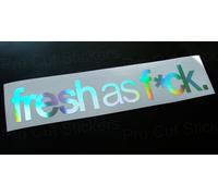 Fresco Come F Ck Argento Ologramma Neo Cromato Adesivi Adesivo Jdm Europeo Scena
