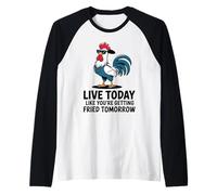 Fresco Gallo Vivo Oggi Come se Fossi Fritto Domani Maglia con Maniche Raglan