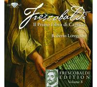 Frescobaldi, G. - Il Primo Libro Di C Vol. 8