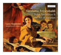 Girolamo Fresco Girolamo Frescobaldi: Stylus Fantasticus & the Art of Vari (CD)