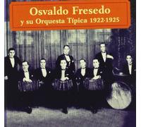 Fresedo, Osvaldo - Orquesta Tipica 1922-1925