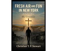 Fresh Air and Fun in New York the crossover Volume two