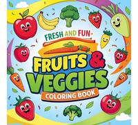 Fresh and Fun: Fruits & Veggies Coloring Book