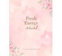 Fresh Energy Activated - Aesthetic Pink Manifestation & Weekly Planning Journal (8.5 × 11 in, 120 Pages) with 2026 Calendar for Daily Clarity, Positive Energy, and Goal Setting
