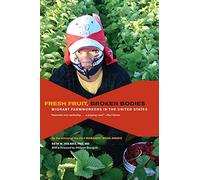 Fresh Fruit, Broken Bodies: Migrant Farmworkers in the United States: 27