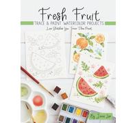 Fresh Fruit: Trace and Paint Watercolor Projects