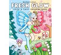 Fresh Glow: Coloring Book for Adults and Teens with Cute and Easy Designs of Charming Fairies and Lovely Sprites Enjoying Spring Moments, Cozy Drawings for Relaxation