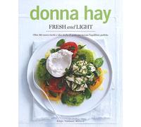 Fresh & light. Oltre 180 nuove ricette e idee ricche di gusto per trovare l'equilibrio perfetto