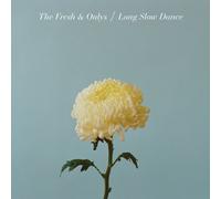 FRESH & ONLYS - LONG SLOW DANCE