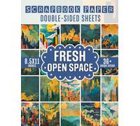 Fresh Open Space Scrapbook Paper: 36 Spacious Paper Designs for Journaling, Scrapbooking, Card Making, and Creative DIY Projects