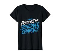 Fresh out of Schedule Changes Consigliere Scolastico |- Maglietta con Stampa Grafica Economica, Donna, Nero, M