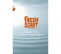 Fresh Start: Complete 30 Day Tolerance Break Program