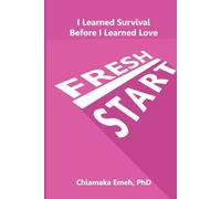 Fresh Start: I Learned Survival Before I Learned Love