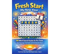 Fresh Start: My New Year Word Search (Ages 9-12): 100 Word Search Puzzles for Pre-Teens - New Beginnings, Fresh Goals, and the Exciting Year Ahead