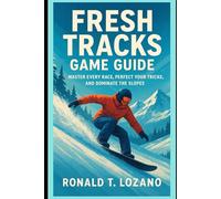 Fresh Tracks Game Guide: Master Every Race, Perfect Your Tricks, and Dominate the Slopes