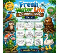Fresh Water Life Coloring Book - Part 1: Bold and Easy Designs Featuring Freshwater Fish, Frogs, Turtles, Otters, Ducks, Dragonflies, and Relaxing Pond, River & Lake Wildlife for Adults and Kids