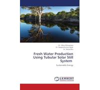 Fresh Water Production Using Tubular Solar Still System: Sustainable Energy