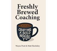 Freshly Brewed Coaching: Crafting a Bold New You