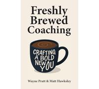 Freshly Brewed Coaching: Crafting a Bold New You