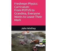 Freshman Physics Curriculum: From POTUS to Grandma, Everyone Wants to Leave their Mark