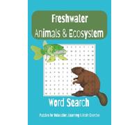 Freshwater Animals & Ecosystem Word Search Puzzle Book: Word Search with Easy to Read Print about Freshwater Animals, Ecosystem & Ecology | 6x9 ... Gift for Fun, Education & Relaxation