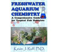 Freshwater Aquarium Chemistry: A Comprehensive Guide for Tropical Fish Hobbyists