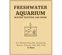 Freshwater Aquarium Water Testing Log Book: Fish Tank Water Test Record | Track pH, Ammonia, Nitrite, Nitrate, GH, KH, TDS | 202 Pages
