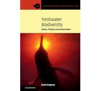 Freshwater Biodiversity: Status, Threats and Conservation