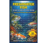 Freshwater Fish Word Search Puzzle Book: 55 Themed Puzzles with Inspiring Quotes for Relaxing Brain Fun, Hidden Fish Species, Great Gift for Nature Lovers, Anglers, and Puzzle Fans