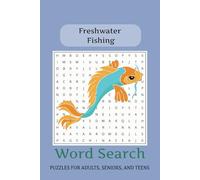 Freshwater Fishing Adventures: A Word Search Journey: Word Searches with Easy to Read Print about Freshwater Fishing, Catch the Fun: Fishing Themes ... 50+Puzzles, Gift for Vacations, Holiday