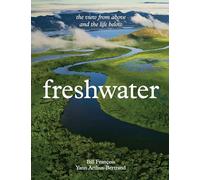 Freshwater: The View from Above and the Life Below