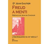 Freud a menti: L’Escroquerie du XXe siècle ?
