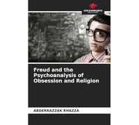 Freud and the Psychoanalysis of Obsession and Religion