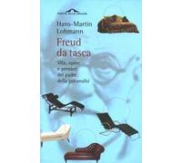 Freud da tasca. Vita, opere e pensieri del padre della psicanalisi