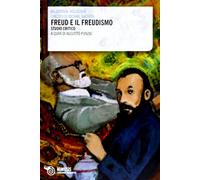 Freud e il freudismo. Studio critico