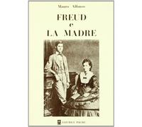 Freud e la madre - Mauro Alfonso
