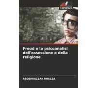 Freud e la psicoanalisi dell'ossessione e della religione