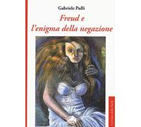 Freud e l'enigma della negazione