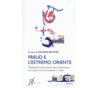 Freud e l'estremo Oriente. Prospettive psicoanalitiche per le popolazioni e culture di Cina, Giappone e Corea
