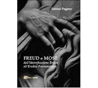 Freud e Mosè - Sabino Pagano, 2013, Youcanprint
