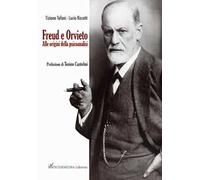 Freud e Orvieto. Alle origini della psicoanalisi