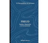 Freud en 20 frases: Fundamentos del Psicoanálisis clínico