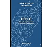 Freud en 20 phrases: Principes fondamentaux de la psychanalyse clinique