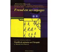 Freud en ses voyages: Suivi de Trouble de mémoire sur l'Acropole